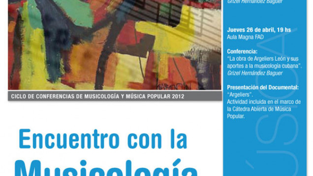 imagen Ciclo de Conferencias MUSICOLOGÍA Y MÚSICA POPULAR 2012: Encuentro con la Musicología Cubana