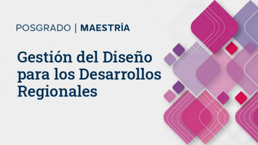 imagen Abre preinscripción para la Maestría en Gestión del Diseño para los Desarrollos Regionales