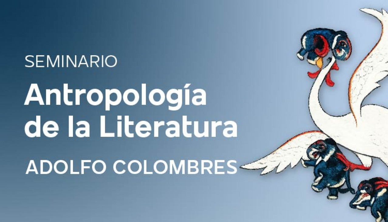 imagen SEMINARIO: "ANTROPOLOGÍA DE LA LITERATURA" A cargo del escritor Adolfo Colombres