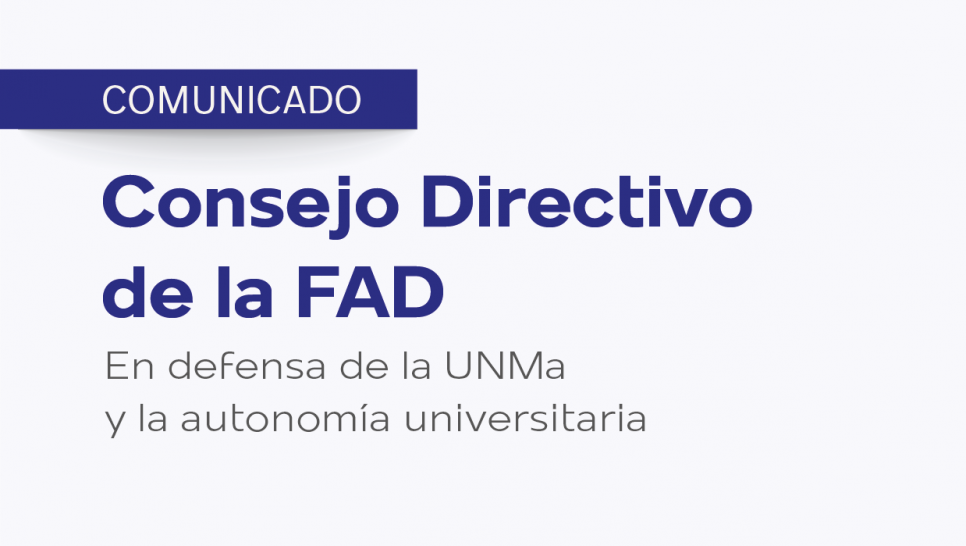 imagen Comunicado del Consejo Directivo: En defensa de la UNMa y la autonomía universitaria