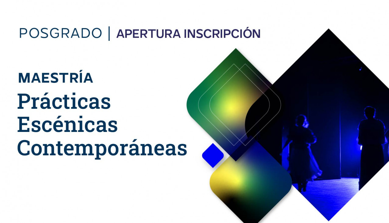 imagen Arte, investigación y creación: cierran las inscripciones para la nueva Maestría en Prácticas Escénicas Contemporáneas