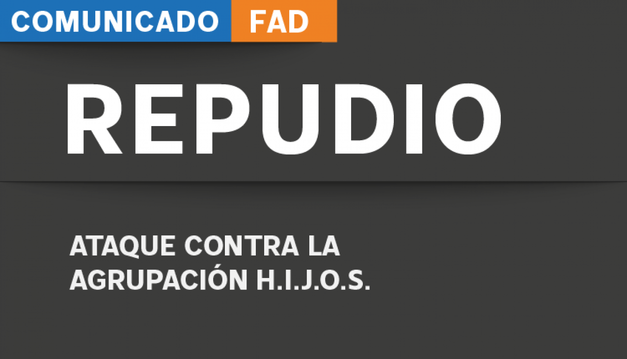 imagen REPUDIO: Comunicado de la FAD sobre el ataque contra la agrupación H.I.J.O.S.