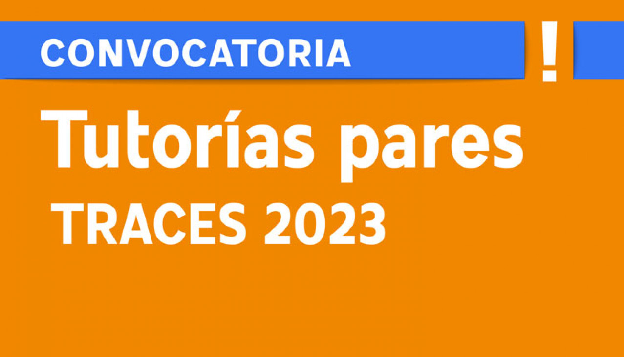 imagen Nueva convocatoria para Tutores Pares en el marco del Proyecto TRACES