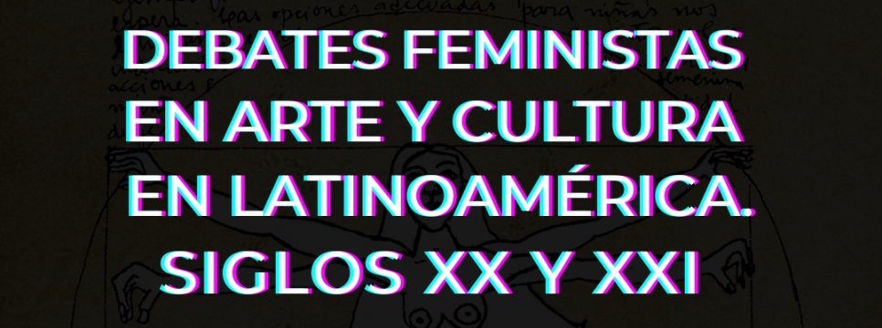 imagen Se encuentran abiertas las inscripciones para el Seminario de posgrado: Debates feministas en arte y cultura en Latinoamérica.