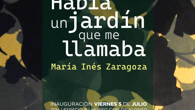 imagen María Inés Zaragoza presenta la muestra "Había un jardín que me llamaba"