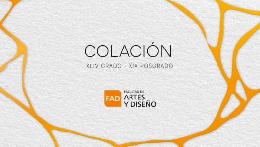 imagen XLIV Acto de Colación de Grado y XIX Acto de Colación de Posgrado de la Facultad de Artes y Diseño