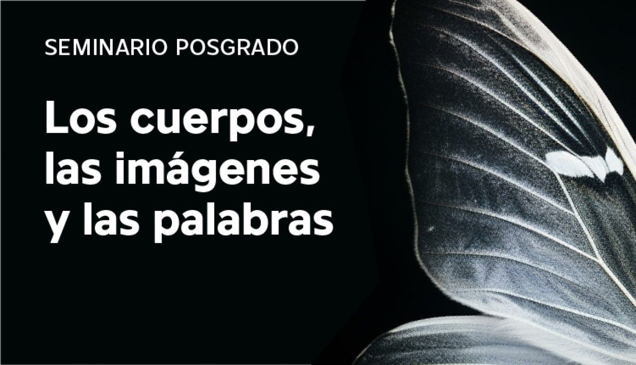 imagen Iniciará seminario de posgrado sobre cuerpos, imágenes y palabras