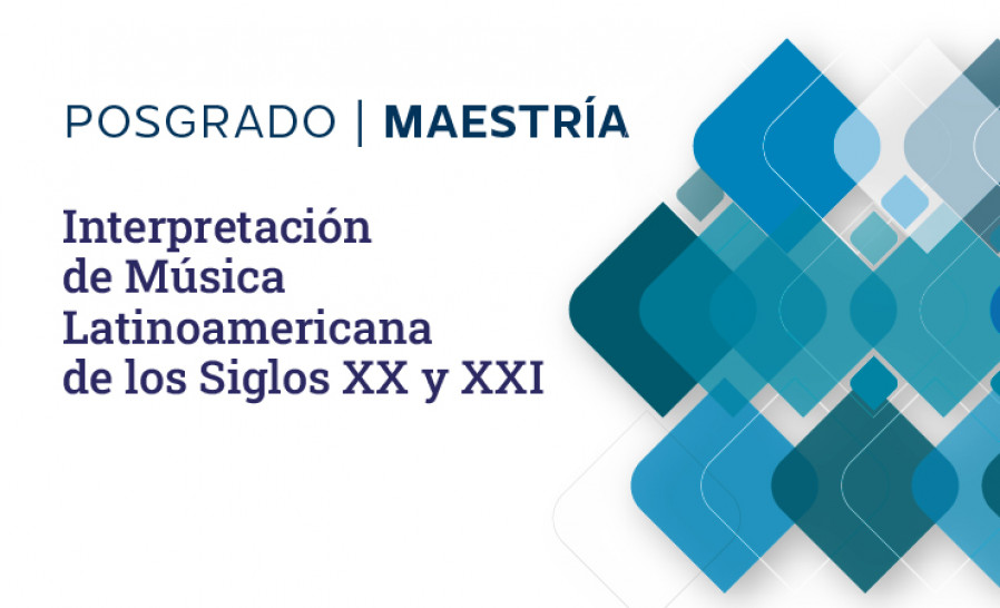 imagen Prórroga para la preinscripción a la maestría en Interpretación de Música Latinoamericana de los siglos XX y XXI