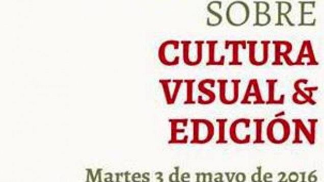 imagen Primer Encuentro sobre Cultura Visual y Edición‏