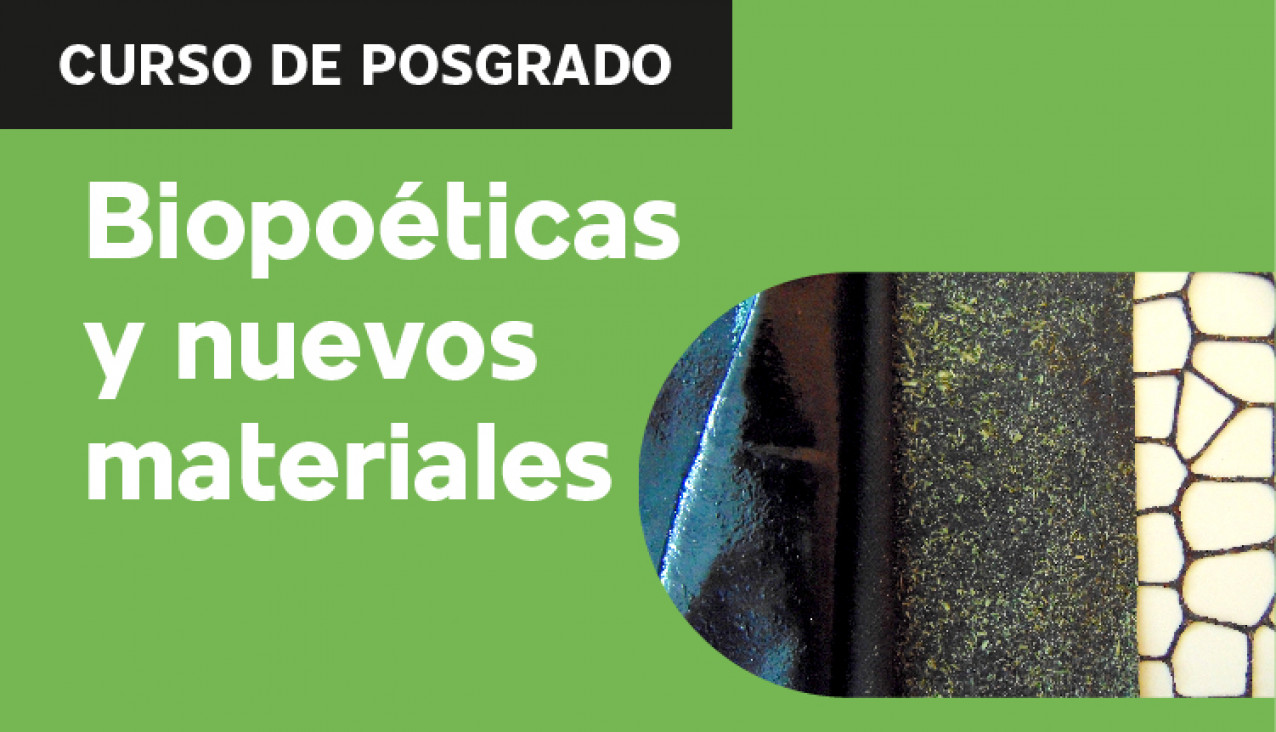 imagen Dictarán un curso de posgrado sobre biopoéticas y nuevos materiales