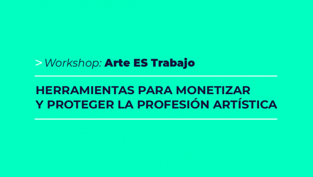 imagen Brindarán workshop sobre herramientas para monetizar y proteger la profesión artística